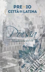 Premio città di Latina. Poesia. 3ª edizione libro