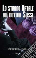 Lo strano Natale del dottor Sossi. Ediz. speciale libro