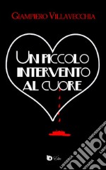 Un piccolo intervento al cuore libro