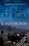 Il bacio di un dio libro