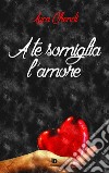 A te somiglia l'amore libro