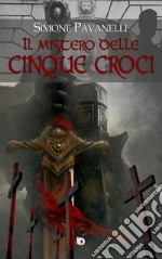 Il mistero delle cinque croci libro