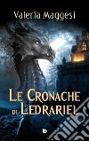 Le cronache di Ledrariel libro