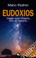 Eudoxios. Viaggio verso l'Esperia, terra del tramonto libro