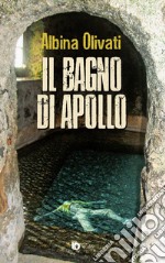 Il bagno di Apollo. Ediz. speciale