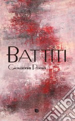 Battiti. Ediz. illustrata libro