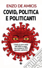 Covid, politica e politicanti. L'Italia (e non solo) dal 2019 a oggi, raccontata in 103 vignette satiriche