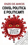 Covid, politica e politicanti. L'Italia (e non solo) dal 2019 a oggi, raccontata in 103 vignette satiriche libro