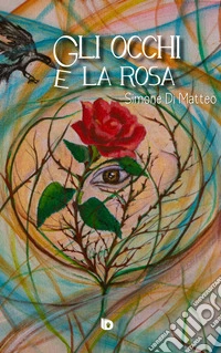 Gli occhi e la rosa libro