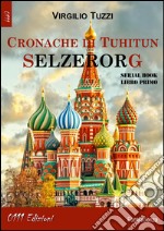 Cronache di Tuhitun. Selzerorg libro