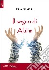 Il segno di Alulim libro