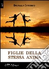 Figlie della stessa anima libro di Canobbio Brunella