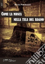 Come la mosca nella tela del ragno libro