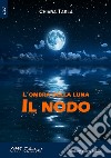 L'ombra della luna. Il nodo libro