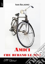 Amici che rubano le bici libro