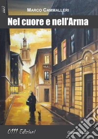 Nel cuore e nell'arma libro