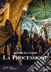 La processione libro di Dal Canton Antonio