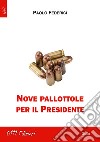 Nove pallottole per il presidente libro