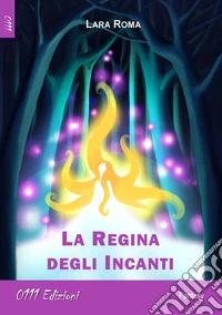 La regina degli incanti libro