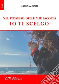 Nel possesso delle mie facoltà io ti scelgo libro
