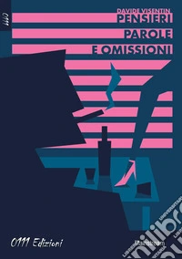 Pensieri parole e omissioni