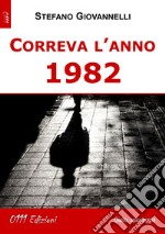 Correva l'anno 1982 libro