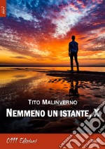 Nemmeno un istante, X libro