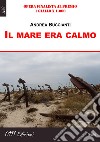 Il mare era calmo libro di Buccianti Andrea