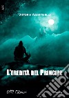 L'eredità del Principe libro