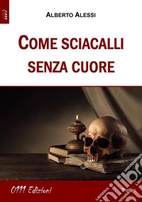 Come sciacalli senza cuore