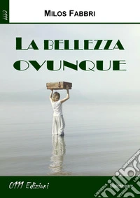 La bellezza ovunque