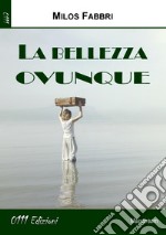 La bellezza ovunque