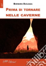 Prima di tornare nelle caverne