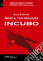 Sarò il tuo peggiore incubo