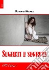 Segreti e segrete libro di Moggia Rossana