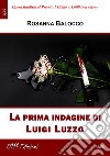 La prima indagine di Luigi Luzzo libro di Balocco Rosanna