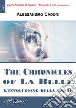 The Chronicles of La Belle. L'involuzione della specie libro