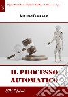 Il processo automatico libro di Piccolino Michele