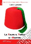 La talpa, il turco e i martiri libro di Lazzaro Luigi