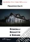 Sciacalli roulotte e siriani libro di Danti Francesco