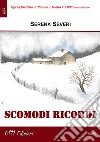 Scomodi ricordi libro di Severi Serena