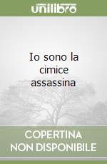 Io sono la cimice assassina libro