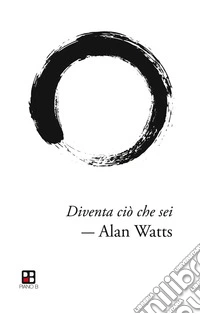 Diventa ciò che sei