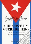 Che cos'è un guerrigliero libro di Guevara Ernesto Che