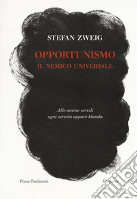 Opportunismo. Il nemico universale