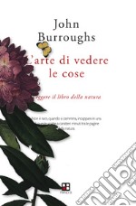 L'arte di vedere le cose. Leggere il libro della natura