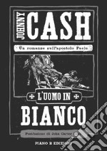 L'uomo in bianco. Un romanzo sull'apostolo Paolo