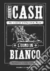 L'uomo in bianco. Un romanzo sull'apostolo Paolo libro di Cash Johnny