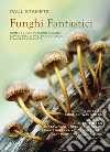 Funghi fantastici libro