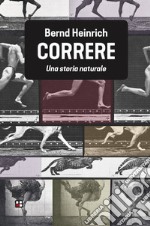 Correre. Una storia naturale libro